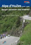Diverse - Alpe d'HuZes 5 juni 2008 - Bergen verzetten voor anderen! -Opgeven is geen optie