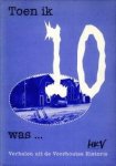 HOEVEN, EMIEL VAN DER (EINDREDACTIE) - Toen ik 10 was. Verhalen uit de Voorhoutse Historie