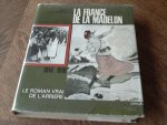 Guilleminault Gilbert - La France de la Madelon 1914-1918. Le Roman vrai de l Arrière