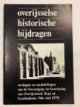 F.C. Berkenvelder ( Red. ) - Overijsselse Historische Bijdragen : Verslagen en mededelingen van de Vereeniging tot beoefening van Overijsselsch Regt en Geschiedenis / 94e Stuk 1979