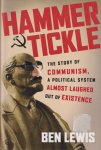 Lewis, Ben - Hammer and Tickle: The Story of Communism, a Political System almost Laughed Out of Existence Lewis, Ben - Hammer and Tickle: The Story of Communism, a Political System almost Laughed Out of Existence