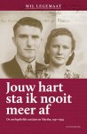 Wil Legemaat 201715 - Jouw hart sta ik nooit meer af De oorlogsliefde van Jans en Martha, 1937-1945