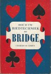 Goren, Charles H. - Hoe is uw biedtechniek bij bridge -Oordeel zelf