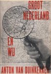 (FOTOMONTAGE). DUINKERKEN, Anton van - Groot Nederland en wij.