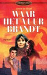 Graaf, Anne de - Graaf, Anne de-Waar het vuur brandt