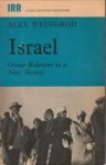 WEINGROD, ALEX - Israel. Group relations in a new society