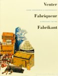 BERG, H, , WIJSENBEEK, T., FISCHER, E., (RED.) - Venter, fabriqueur, fabrikant. Joodse ondernemers en ondernemingen in Nederland 1796 - 1940.