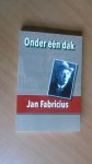 Fabricius, Jan (Willems, Jo, bewerking) - Onder een dak
