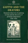 BAXANDALL, Michael - Giotto and the Orators - Humanist observers of painting in Italy and the discovery of pictorial composition 1350-1450.