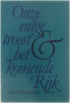 M.P. van Dijk - Onze enige troost & het komende Rijk