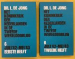 JONG, LOU DE. - Het Koninkrijk der Nederlanden in de Tweede Wereldoorlog. Deel 6 (eerste en tweede helft). Juli '42 - mei '43. JONG, LOU DE. - Het Koninkrijk der Nederlanden in de Tweede Wereldoorlog. Deel 6 (eerste en tweede helft). Juli '42 - mei '43.