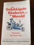 Acosta, Rina Mae, Hutchison, Michele - De gelukkigste kinderen van de wereld / Opvoeden The Dutch Way