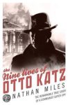 Jonathan Miles - The Nine Lives of Otto Katz