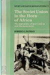 Robert G. Patman - The Soviet Union in the Horn of Africa The Diplomacy of Intervention and Disengagement