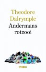 Theodore Dalrymple 58128 - Andermans rotzooi