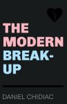 Daniel Chidiac - The Modern Break-Up