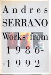 SERRANO, Andres - Andres Serrano. Works from 1986 - 1992. SERRANO, Andres - Andres Serrano. Works from 1986 - 1992.