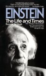 Clark, Ronald W. - Einstein : the life and times
