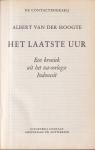 Hoogte (Amsterdam 2 december 1909 – Voorburg, 13 februari 1970), mr Albertus Gerhardus (Albert) van der - Het laatste uur - Een kroniek uit het na-oorlogse Indonesie