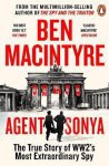Ben Macintyre - Agent Sonya The true story of WW2's most extraordinary spy