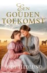 Hedlund, Jody - Hedlund, Jody-Een gouden toekomst (nieuw)