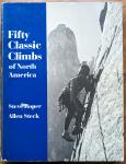 Roper, Steve en Allen Steck - Fifty classic climbs of North America.