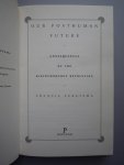 Fukuyama, Francis - Our Posthuman Future. Consequences of the Biotechnology Revolution