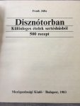 Júlia Frank - Disznótorban: Különleges ételek sertéshúsból : 500 recept (Hungarian Edition)