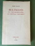 Marlé, René - Bultmann et l'interprétation du nouveau testament