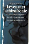 Rigo van Meer - Leven met schizofrenie een handleiding voor familie, vrienden en andere betrokkenen