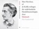 Multatuli - Max Havelaar, of De koffij-veilingen der nederlandsche Handelmaatschappij : het handschrift + toelichting