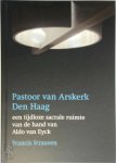 Francis Strauven - Pastoor van Arskerk, Den Haag. Een tijdloze sacrale ruimte van de hand van Aldo van Eyck