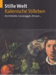 Gregori,Mina/Prinz von Hohenzollern,Johann Georg - Stille Welt Italienische Stilleben Arcimboldo,Caravaggio,Strozzi...
