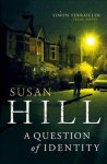 Susan Hill - A Question of Identity