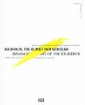  - Bauhaus: The Art of the Students Die Kunst der Schüler