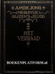 Jong, A.M. de - Merijntje Gijzen's jeugd, Het verraad