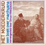 Vinkenoog, Simon(Samenstelling) - Het moederkruid. Een boek over marihuana.