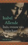 Isabel Allende - Ines Vrouw Van Mijn Hart