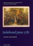 WISSING, PETER VAN. - Stokebrand Janus 1787. Opkomst en ondergang van een achttiende-eeuws satirisch politiek-literair weekblad.