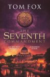 Tom Fox - The Seventh Commandment twisty and gripping, the spellbinding new conspiracy thriller