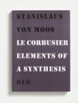moos, von, Stanislaus - Le Corbusier - elements of a synthesis