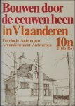 {architectuur antwerpen}BOUWEN DOOR DE EEUWEN HEEN - BOUWEN DOOR DE EEUWEN HEEN. INVENTARIS VAN HET CULTUURBEZIT IN BELGIE.ARCHITECTUUR. DEEL 10n2 (Ho - Ra ) PROVINCIE ANTWERPEN ARRONDISSEMENT ANTWERPEN.