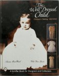 Anna Macphail - The Well-Dressed Child Children's Clothing, 1820-1940