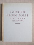 Valentiner, Wilhelm R. - Georg kolbe Plastik und zeichnung
