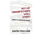 David Von Leib - Not My Grandfather's Wall Street