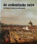 Nieuwenhuis, Hans | e.a. - De ordentlycke tuyn | Historische tuinen in vogelvlucht