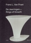 PRAET, Frans L. Van - Willem Elias & Donatella G. BIANCHI - Frans L. Van Praet - De Jaarringen - Rings of Growth - met een essay van / essay by Johan Valcke. PRAET, Frans L. Van - Willem Elias & Donatella G. BIANCHI - Frans L. Van Praet - De Jaarringen - Rings of Growth - met een essay van / essay by Johan Valcke.