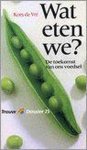 Kees de Vré - Trouw Dossier NL 25 -   Wat eten we