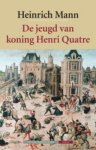 Heinrich Mann - De jeugd van koning Henri Quatre / Duitse bibliotheek / 8