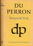 Perron, E. du. - Verzameld Werk VII: Indisch memorandum/Inleidingen/Van Kraspoekol tot Saïdjah/Verspreide artikelen/Brieven uit Holland.